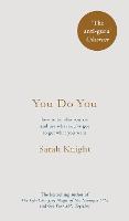 You Do You: How to Be Who You Are to Get What You Want