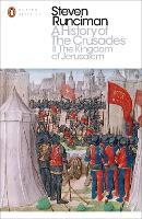 History of the Crusades II, A: The Kingdom of Jerusalem and the Frankish East 1100-1187